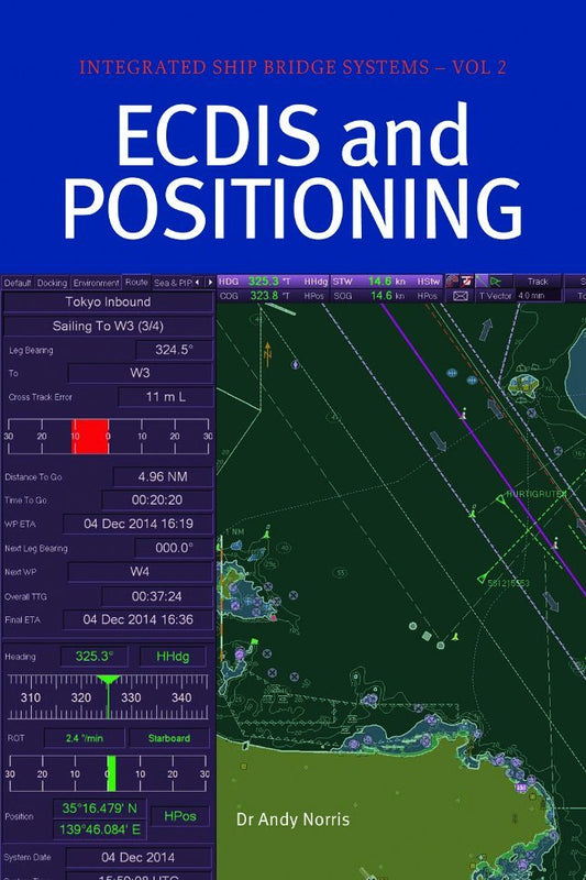 Integrated Bridge Systems [Volume 2] ECDIS & Positioning
