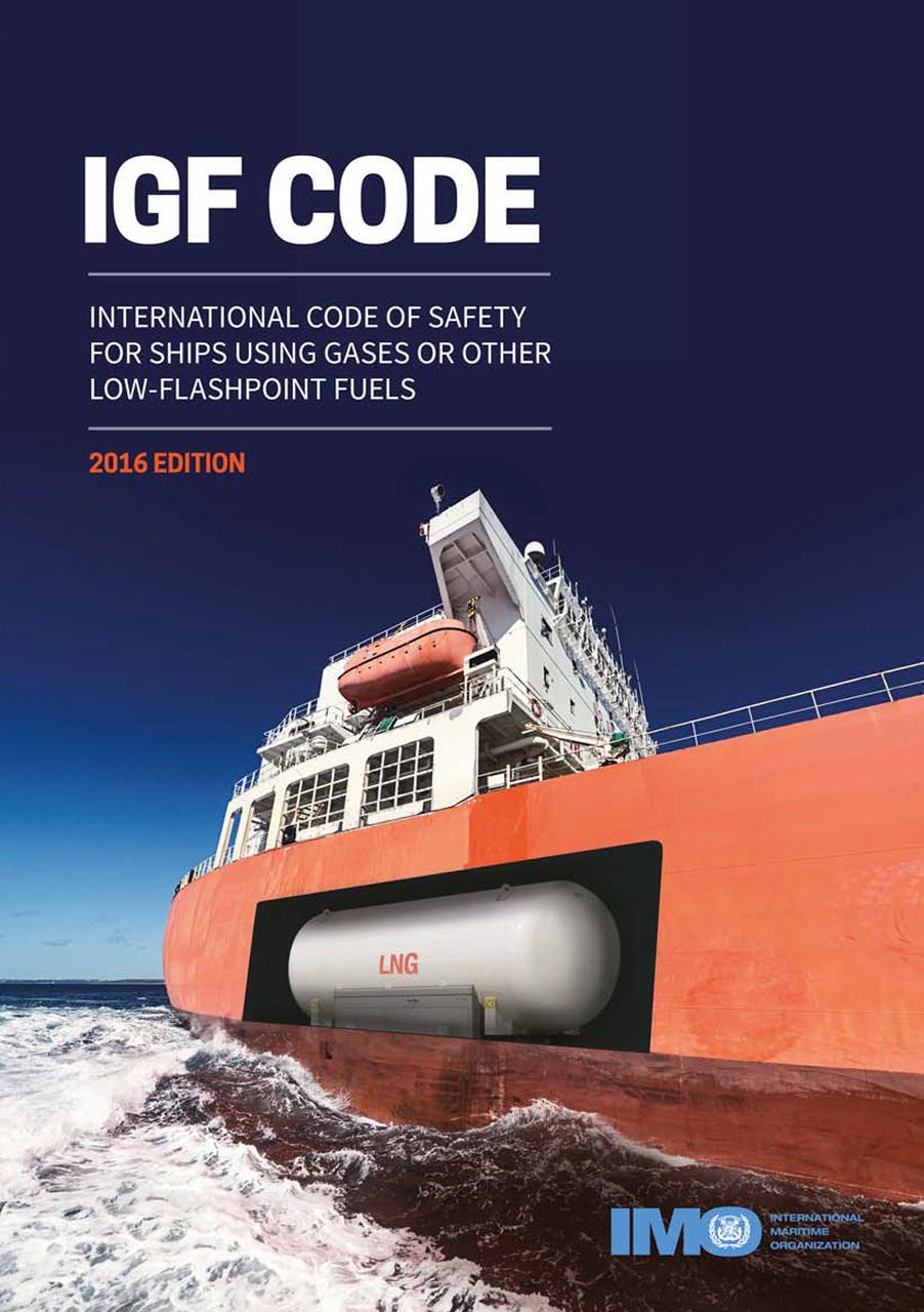 IGF Code: International Code of Safety for Ships Using Gases or Other Low-Flashpoint Fuels [2026 Edition]