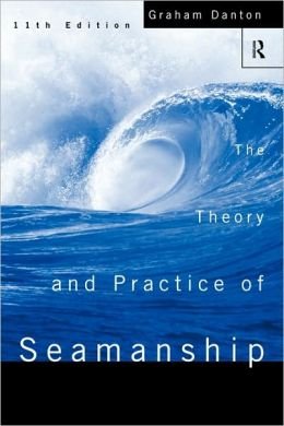 The Theory & Practise of Seamanship [11th Edition]