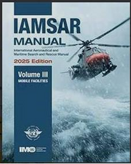 IAMSAR International Aeronautical & Maritime SAR Manual [Volume 3] (Mobile Facilities) (KL962E)