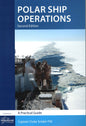 Polar Ship Operations - A Practical Guide - 2nd Edition