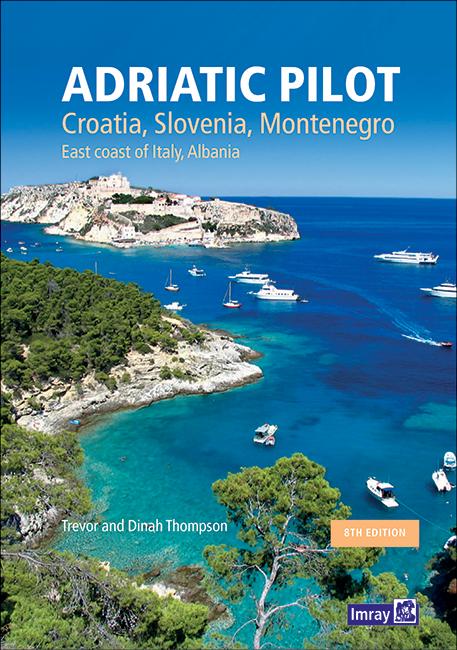 Adriatic Pilot - Croatia, Slovenia, Montenegro, East Coast Italy, Albania [Imray]