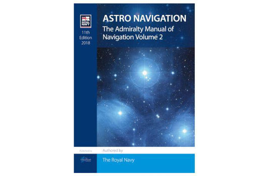 The Admiralty Manual of Navigation Vol 2 - Astro Navigation [11th Edition]